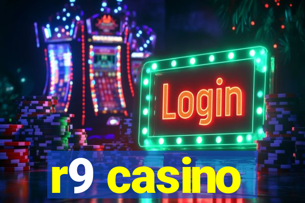 r9 casino